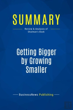 Bertrand.pt - Summary: Getting Bigger By Growing Smaller : Review And Analysis Of Shulman'S Book