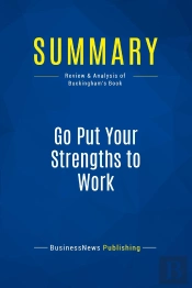 Summary: Go Put Your Strengths To Work (Review And Analysis Of Buckingham'S Book)