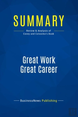 Bertrand.pt - Summary: Great Work Great Career : Review And Analysis Of Covey And Colosimo'S Book