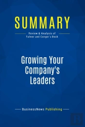 Summary: Growing Your Company'S Leaders : Review And Analysis Of Fulmer And Conger'S Book