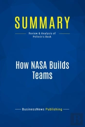 Summary: How Nasa Builds Teams : Review And Analysis Of Pellerin'S Book