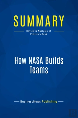 Bertrand.pt - Summary: How Nasa Builds Teams : Review And Analysis Of Pellerin'S Book