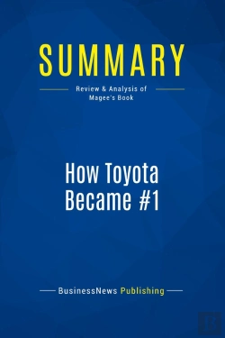 Bertrand.pt - Summary: How Toyota Became #1 : Review And Analysis Of Magee'S Book