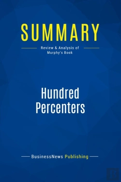 Bertrand.pt - Summary: Hundred Percenters : Review And Analysis Of Murphy'S Book