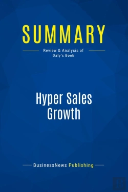 Bertrand.pt - Summary: Hyper Sales Growth : Review And Analysis Of Daly'S Book