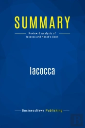 Summary: Iacocca : Review And Analysis Of Iacocca And Novak'S Book