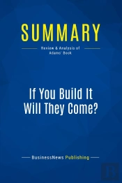 Summary: If You Build It Will They Come? : Review And Analysis Of Adams' Book