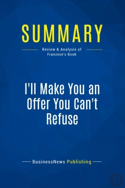 Bertrand.pt - Summary: I'Ll Make You An Offer You Can'T Refuse : Review And Analysis Of Franzese'S Book