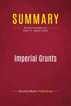 Bertrand.pt - Summary: Imperial Grunts : Review And Analysis Of Robert D. Kaplan'S Book