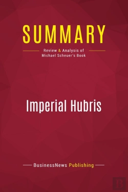 Bertrand.pt - Summary: Imperial Hubris : Review And Analysis Of Michael Scheuer'S Book
