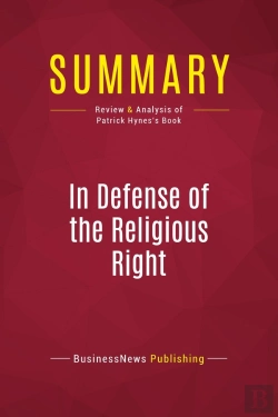 Bertrand.pt - Summary: In Defense Of The Religious Right : Review And Analysis Of Patrick Hynes'S Book