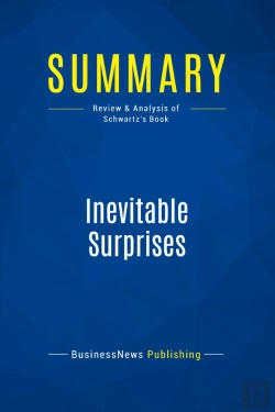 Bertrand.pt - Summary: Inevitable Surprises : Review And Analysis Of Schwartz'S Book