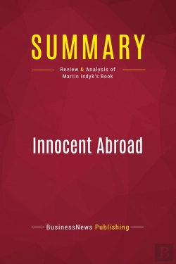Bertrand.pt - Summary: Innocent Abroad : Review And Analysis Of Martin Indyk'S Book