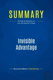 Summary: Invisible Advantage : Review And Analysis Of Low And Kalafut'S Book