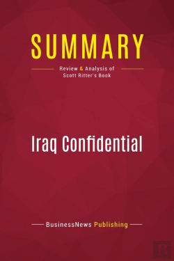 Bertrand.pt - Summary: Iraq Confidential : Review And Analysis Of Scott Ritter'S Book