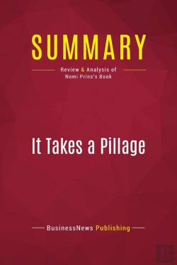 Bertrand.pt - Summary: It Takes A Pillage : Review And Analysis Of Nomi Prins'S Book