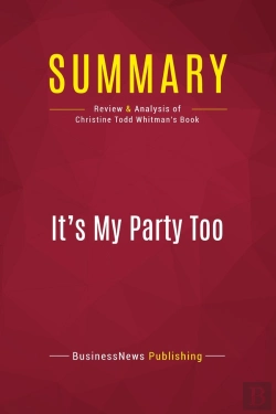 Bertrand.pt - Summary: It'S My Party Too : Review And Analysis Of Christine Todd Whitman'S Book