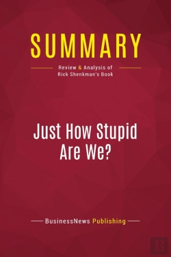 Bertrand.pt - Summary: Just How Stupid Are We? : Review And Analysis Of Rick Shenkman'S Book