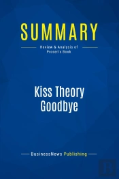 Summary: Kiss Theory Goodbye : Review And Analysis Of Prosen'S Book