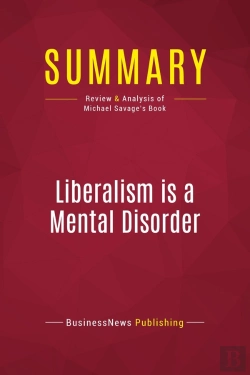 Bertrand.pt - Summary: Liberalism Is A Mental Disorder : Review And Analysis Of Michael Savage'S Book