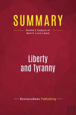 Bertrand.pt - Summary: Liberty And Tyranny : Review And Analysis Of Mark R. Levin'S Book