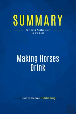 Bertrand.pt - Summary: Making Horses Drink : Review And Analysis Of Hiam'S Book