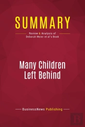 Summary: Many Children Left Behind : Review And Analysis Of Deborah Meier Et Al'S Book