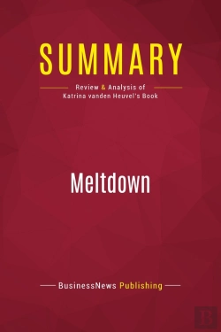Bertrand.pt - Summary: Meltdown : Review And Analysis Of Katrina Vanden Heuvel'S Book