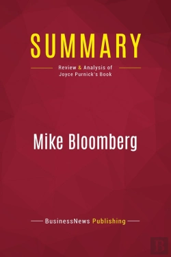 Bertrand.pt - Summary: Mike Bloomberg : Review And Analysis Of Joyce Purnick'S Book