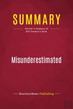Bertrand.pt - Summary: Misunderestimated : Review And Analysis Of Bill Sammon'S Book