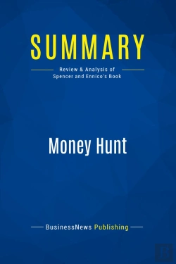 Bertrand.pt - Summary: Money Hunt : Review And Analysis Of Spencer And Ennico'S Book