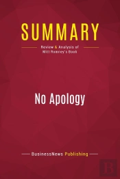 Summary: No Apology : Review And Analysis Of Mitt Romney'S Book