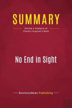 Bertrand.pt - Summary: No End In Sight : Review And Analysis Of Charles Ferguson'S Book