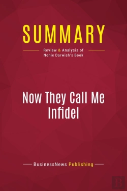 Bertrand.pt - Summary: Now They Call Me Infidel : Review And Analysis Of Nonie Darwish'S Book