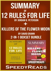 Summary Of 12 Rules For Life: An Antidote To Chaos By Jordan B. Peterson + Summary Of Killers Of The Flower Moon By David Grann 2-In-1 Boxset Bundle