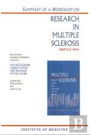 Summary Of A Workshop On Research In Multiple Sclerosis, April 5-6, 2001