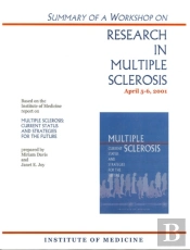 Summary Of A Workshop On Research In Multiple Sclerosis, April 5-6, 2001