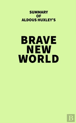 Bertrand.pt - Summary Of Aldous Huxley'S Brave New World