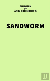 Summary Of Andy Greenberg'S Sandworm