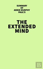 Summary Of Annie Murphy Paul'S The Extended Mind
