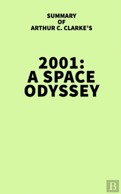 Bertrand.pt - Summary Of Arthur C. Clarke'S 2001: A Space Odyssey