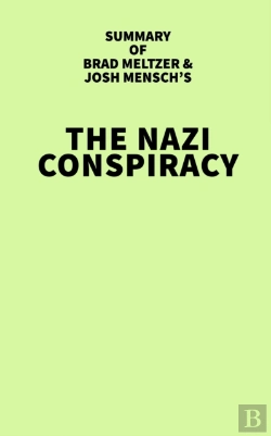 Bertrand.pt - Summary Of Brad Meltzer And Josh Mensch'S The Nazi Conspiracy