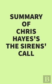 Summary Of Chris Hayes'S The Sirens' Call