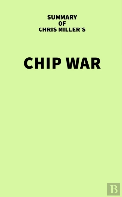 Bertrand.pt - Summary Of Chris Miller'S Chip War