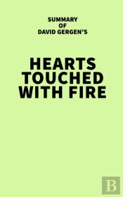 Summary Of David Gergen'S Hearts Touched With Fire