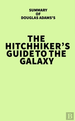 Bertrand.pt - Summary Of Douglas Adams'S The Hitchhiker'S Guide To The Galaxy