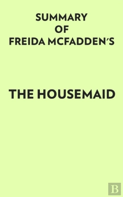 Bertrand.pt - Summary Of Freida Mcfadden'S The Housemaid