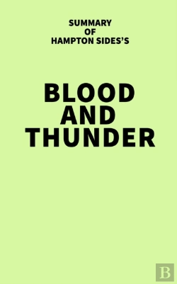 Bertrand.pt - Summary Of Hampton Sides'S Blood And Thunder