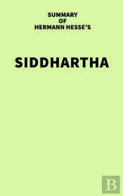 Summary Of Hermann Hesse'S Siddhartha