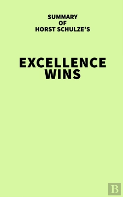 Bertrand.pt - Summary Of Horst Schulze'S Excellence Wins